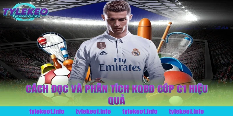 Cách Đọc Và Phân Tích kqbd cúp c1 Hiệu Quả