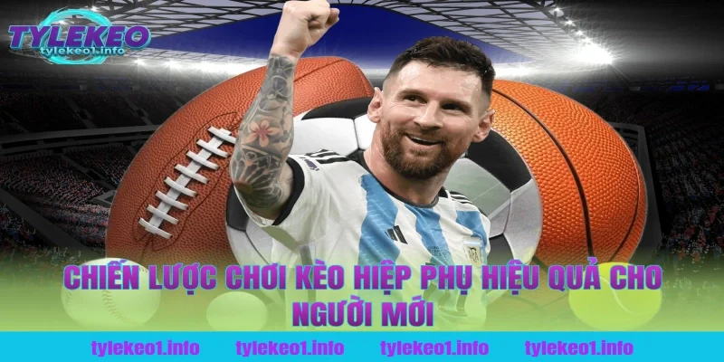 Chiến lược chơi kèo hiệp phụ hiệu quả cho người mới